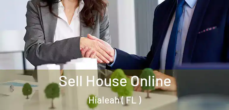  Sell House Online Hialeah ( FL )