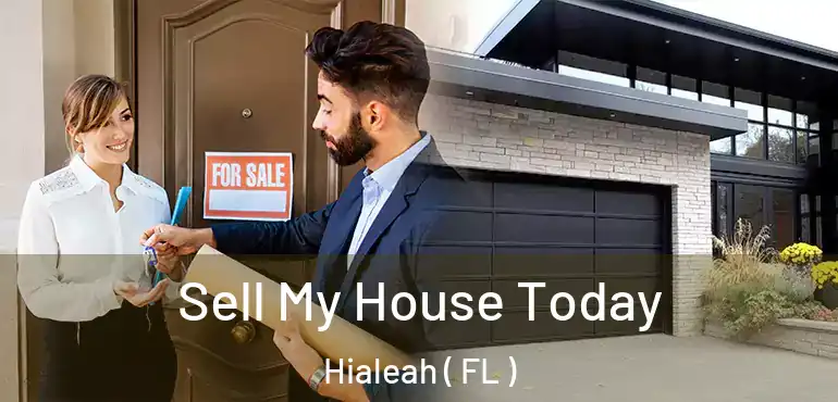  Sell My House Today Hialeah ( FL )